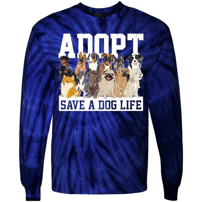 Adopt Save A Dog Life Animal Adoption Dog Owner Adopt A Dog Tie-Dye Long Sleeve Shirt