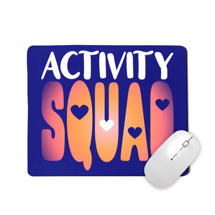 Activity Squad Activity Director Activity Assistant Gift Mousepad