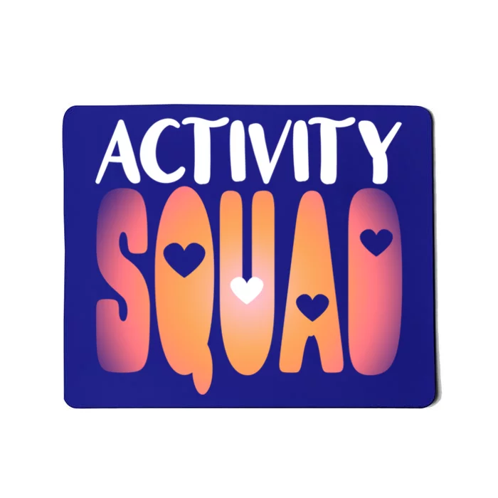 Activity Squad Activity Director Activity Assistant Gift Mousepad