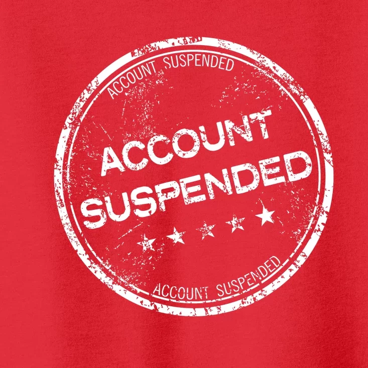 Account Suspended Toddler T-Shirt