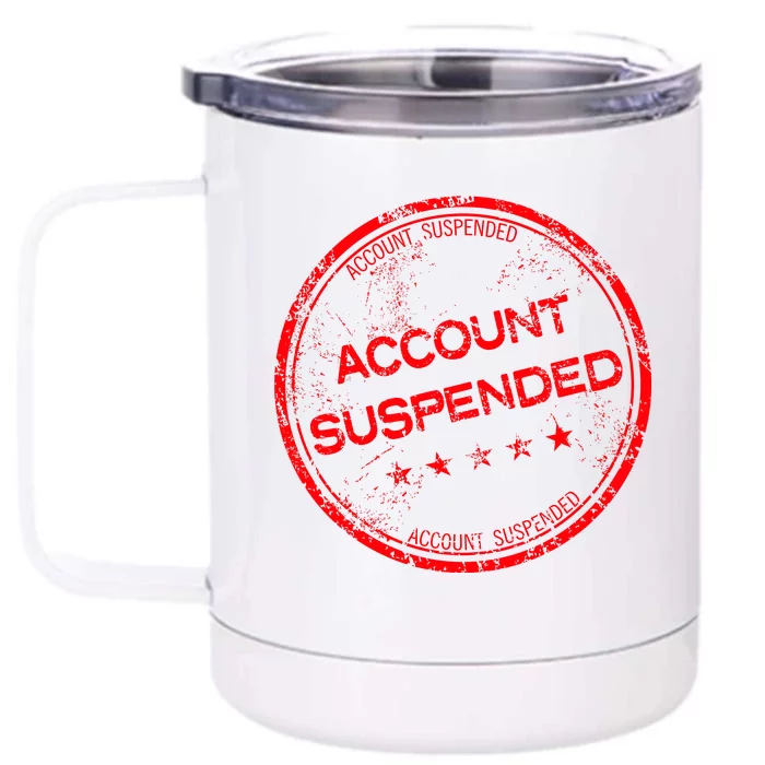 Account Suspended Front & Back 12oz Stainless Steel Tumbler Cup