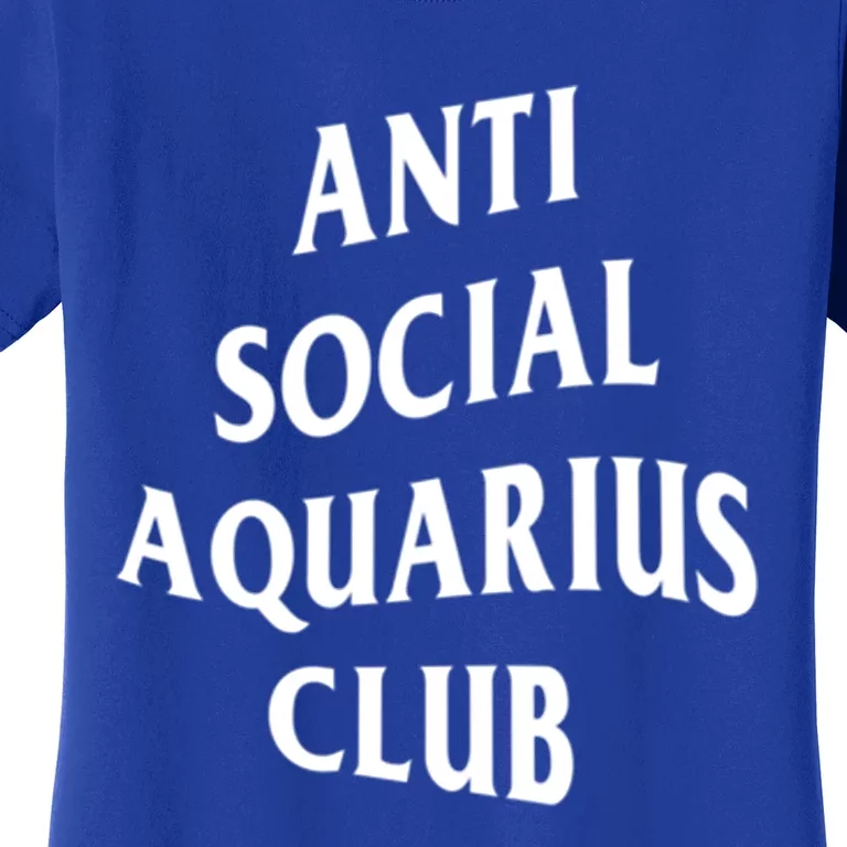 Anti Social Aquarius Club Birth Sign Aquarius Zodiac Cute Gift Women's T-Shirt