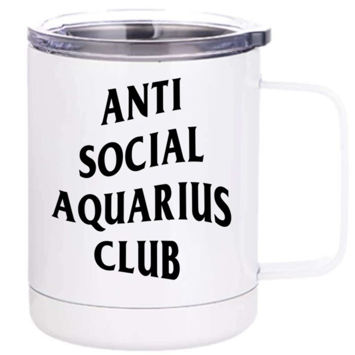 Anti Social Aquarius Club Birth Sign Aquarius Zodiac Cute Gift Front & Back 12oz Stainless Steel Tumbler Cup