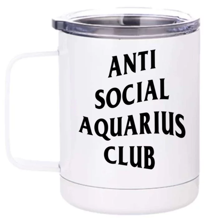 Anti Social Aquarius Club Birth Sign Aquarius Zodiac Cute Gift Front & Back 12oz Stainless Steel Tumbler Cup