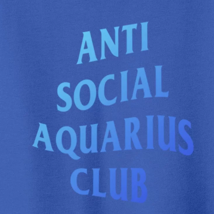 Anti Social Aquarius Club Birth Sign Aquarius Zodiac Cute Gift Toddler T-Shirt