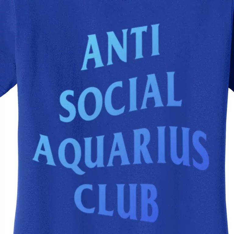 Anti Social Aquarius Club Birth Sign Aquarius Zodiac Cute Gift Women's T-Shirt