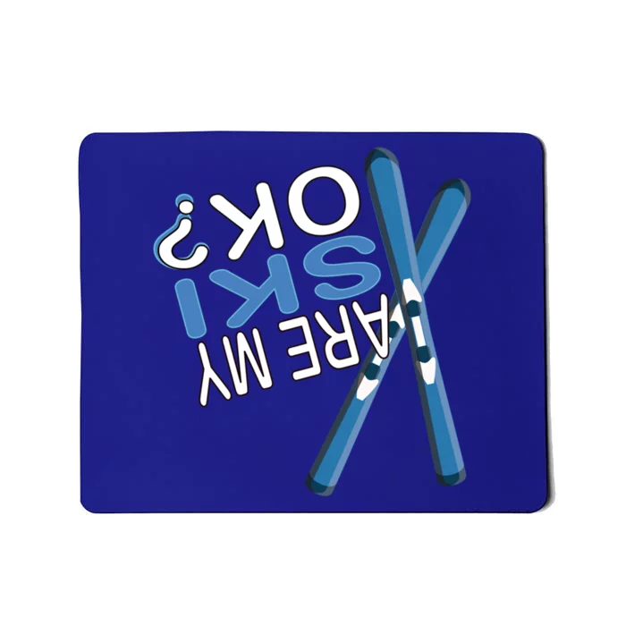 Apres Ski Are My Ski Ok? Ski Saying Funny Cool Gift Mousepad