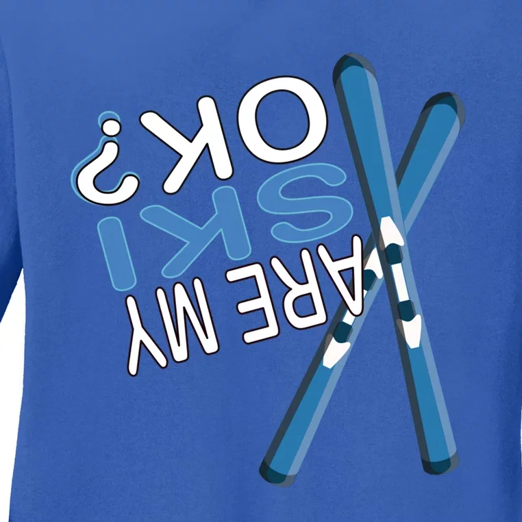 Apres Ski Are My Ski Ok? Ski Saying Funny Cool Gift Ladies Long Sleeve Shirt