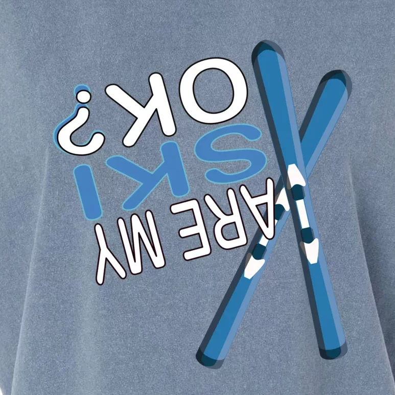 Apres Ski Are My Ski Ok? Ski Saying Funny Cool Gift Garment-Dyed Women's Muscle Tee