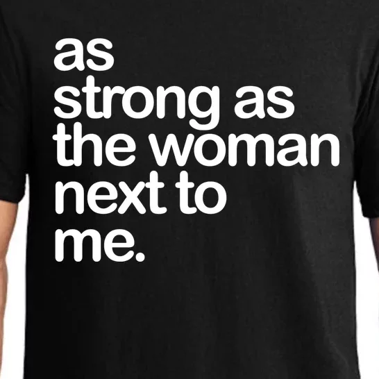 As Strong As The Next To Me Great Gift Pajama Set