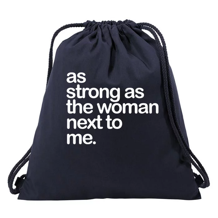 As Strong As The Next To Me Great Gift Drawstring Bag