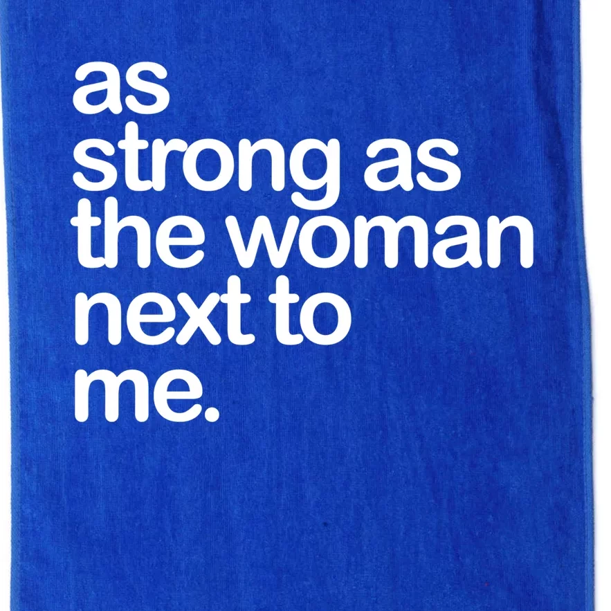 As Strong As The Next To Me Great Gift Platinum Collection Golf Towel