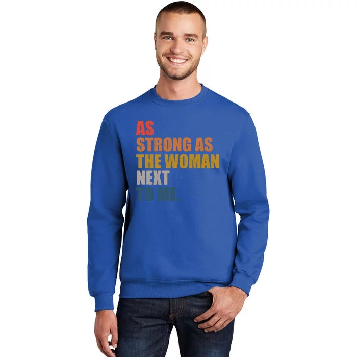 As Strong As The Next To Me Vintage Retro Gift Tall Sweatshirt