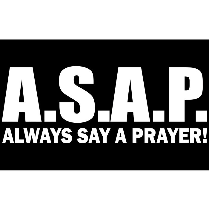 ASAP Always Say A Prayer Bumper Sticker