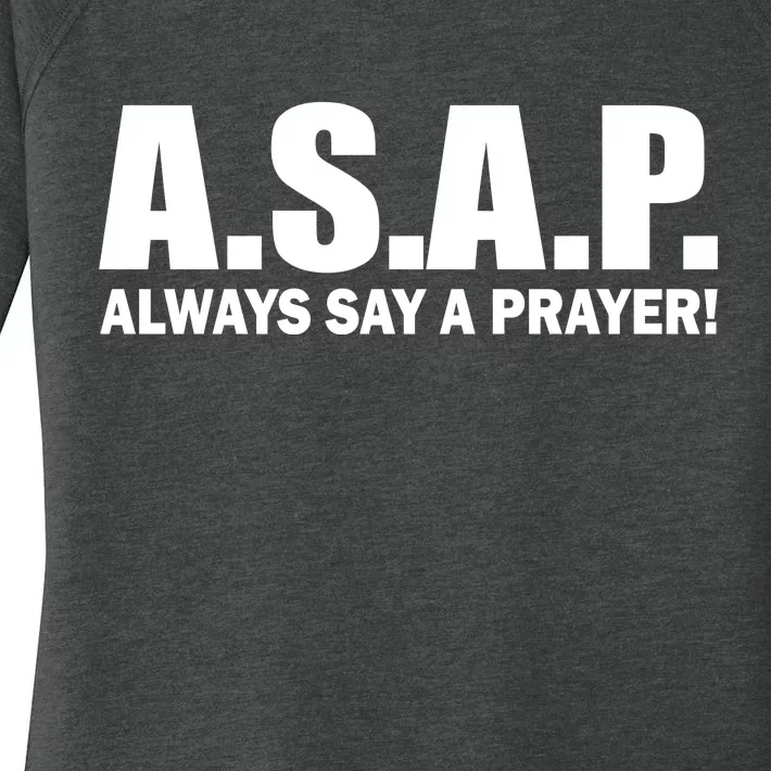 ASAP Always Say A Prayer Women's Perfect Tri Tunic Long Sleeve Shirt