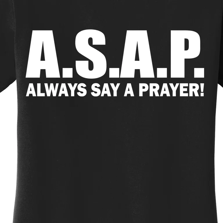 ASAP Always Say A Prayer Women's T-Shirt