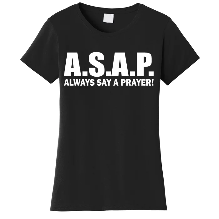 ASAP Always Say A Prayer Women's T-Shirt