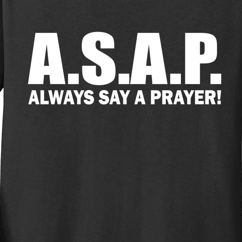 ASAP Always Say A Prayer Kids Long Sleeve Shirt