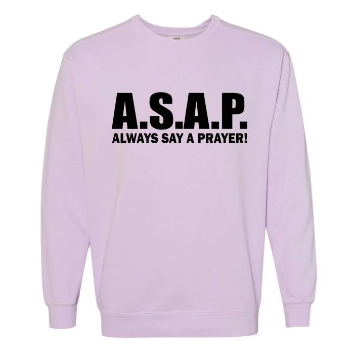 ASAP Always Say A Prayer Garment-Dyed Sweatshirt