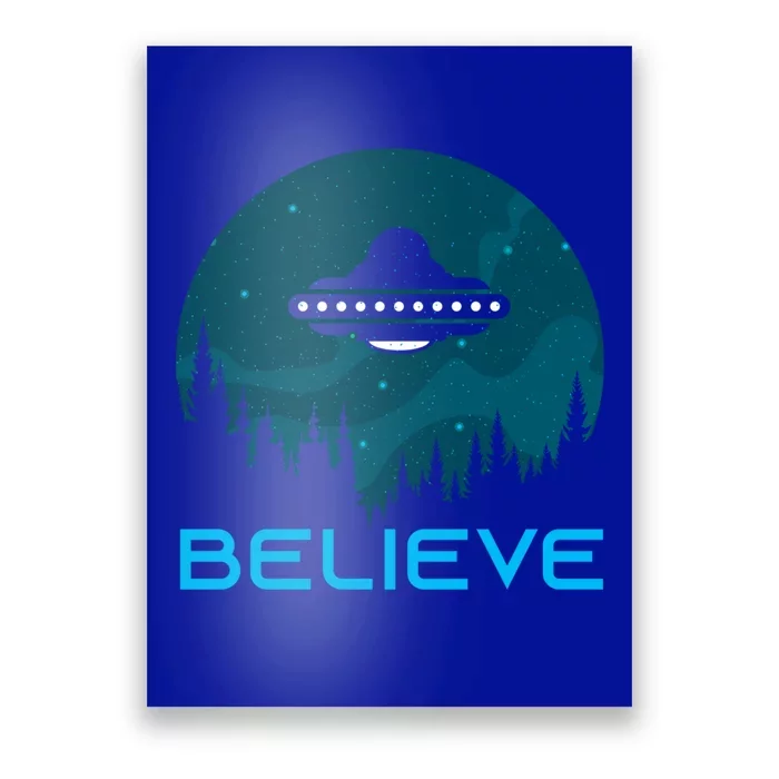 Alien Spaceship Believe Ufo Day Great Gift Poster