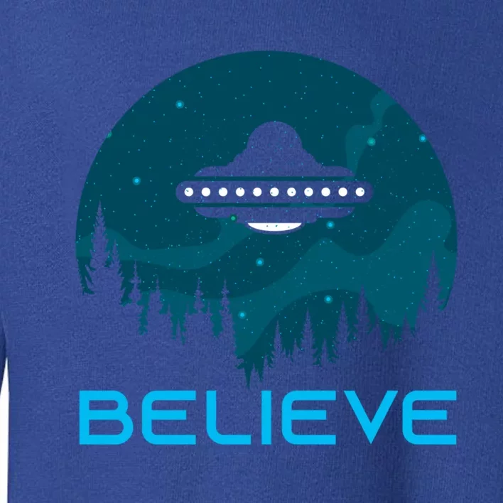 Alien Spaceship Believe Ufo Day Great Gift Toddler Sweatshirt