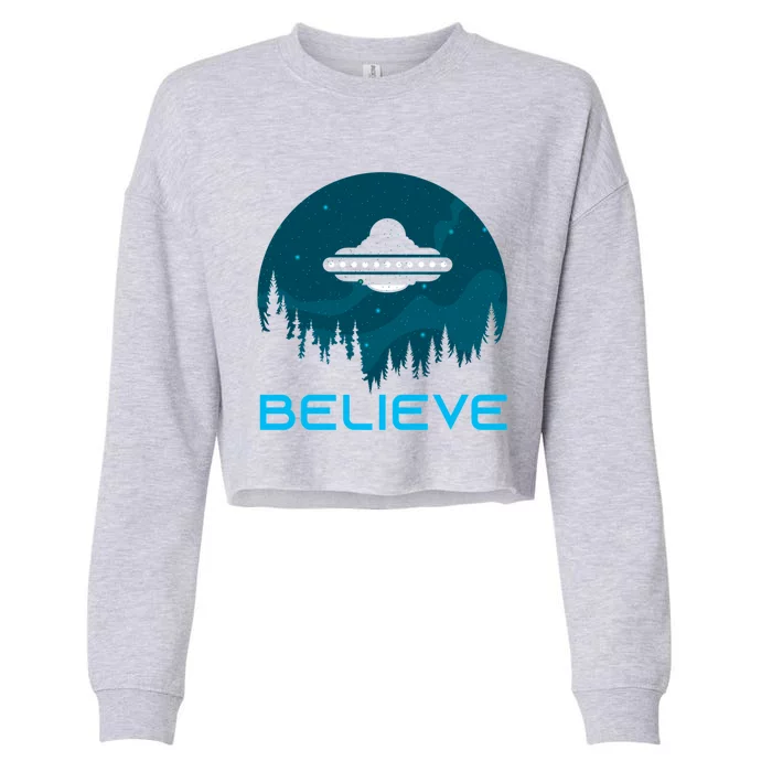 Alien Spaceship Believe Ufo Day Great Gift Cropped Pullover Crew