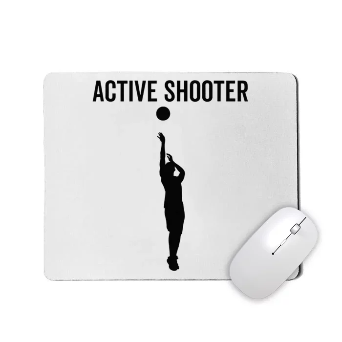 Active Shooter Basketball Funny Sport Lover Humor Mousepad