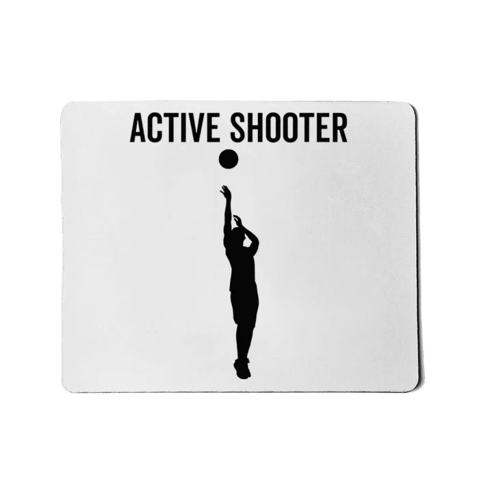 Active Shooter Basketball Funny Sport Lover Humor Mousepad