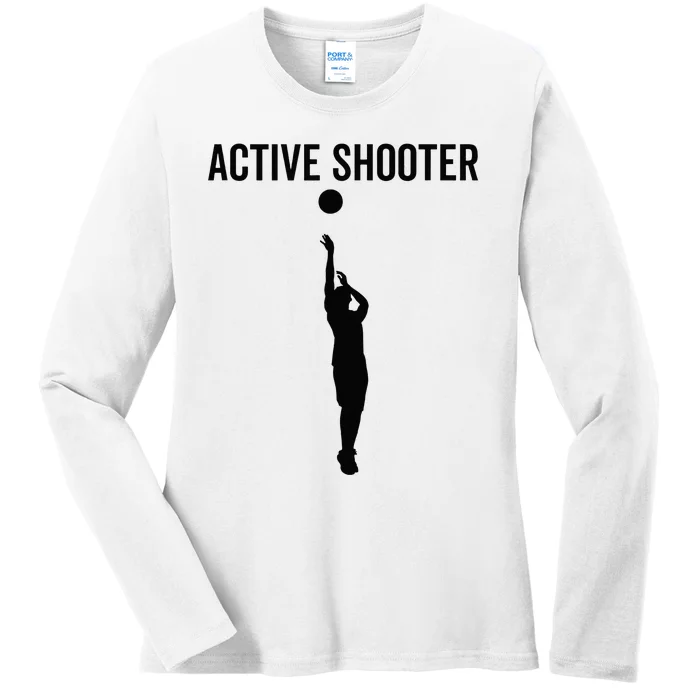 Active Shooter Basketball Funny Sport Lover Humor Ladies Long Sleeve Shirt