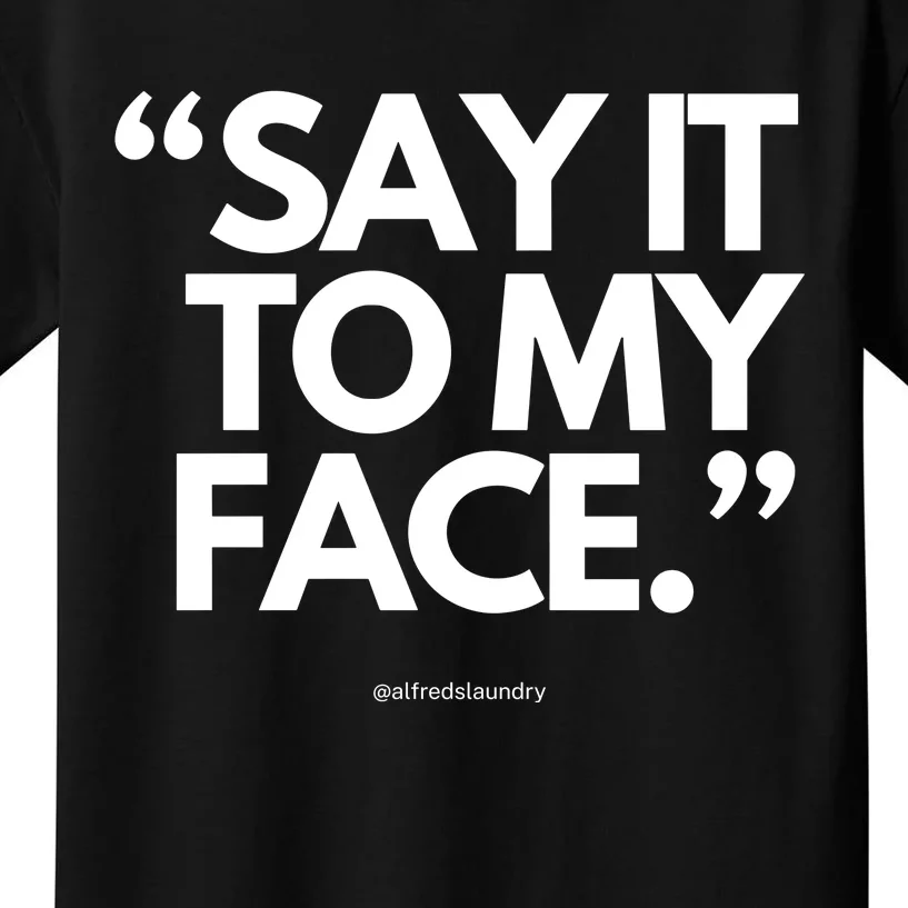 Alfred Shivy Brooks Ii Say It To My Face Harris 47 Kids T-Shirt