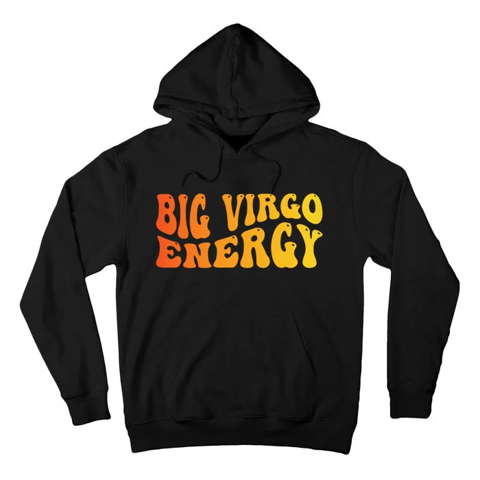 August September Birthday Big Energy Virgo Tall Hoodie