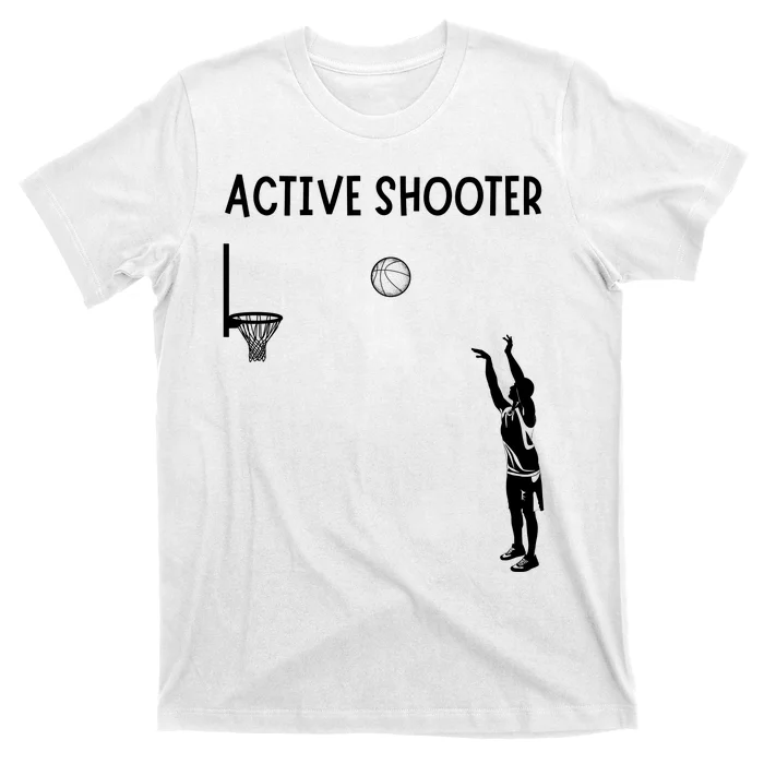 Active Shooter Basketball Lovers T-Shirt