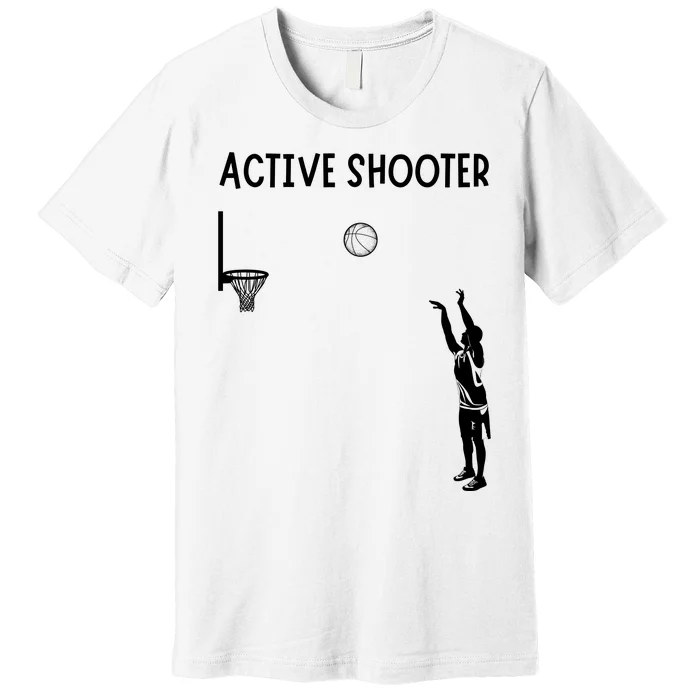 Active Shooter Basketball Lovers Premium T-Shirt