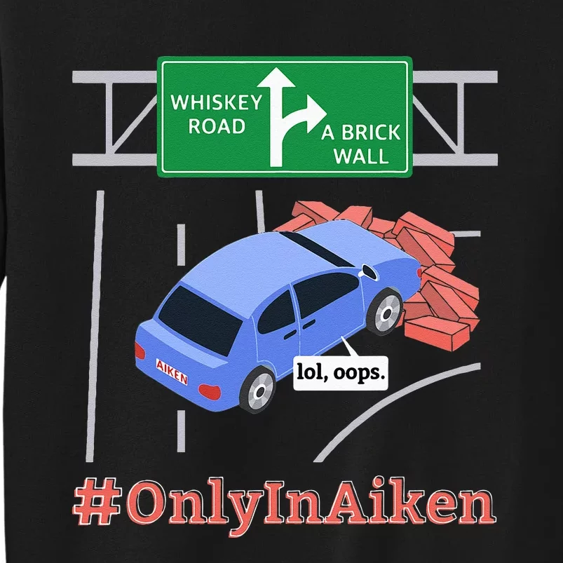 Aiken SC Brick Wall Meme Tall Sweatshirt