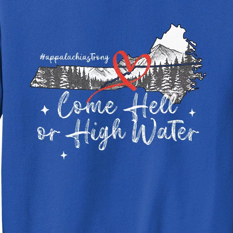 Appalachia Strong Come Hell Or High Water Mountain Sweatshirt