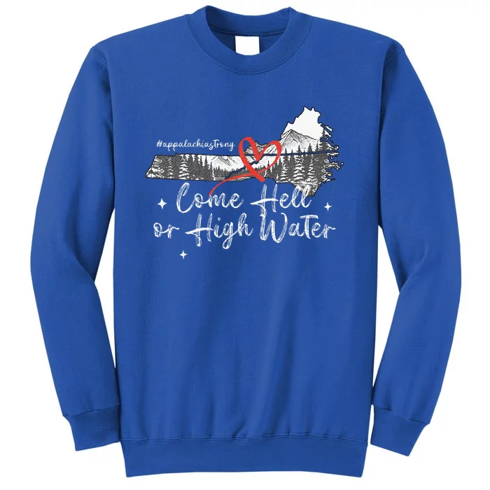 Appalachia Strong Come Hell Or High Water Mountain Sweatshirt