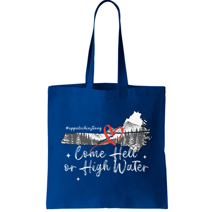 Appalachia Strong Come Hell Or High Water Mountain Tote Bag