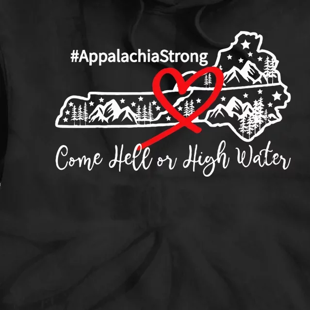 Appalachia Strong Come Hell Or High Water Mountain Tie Dye Hoodie