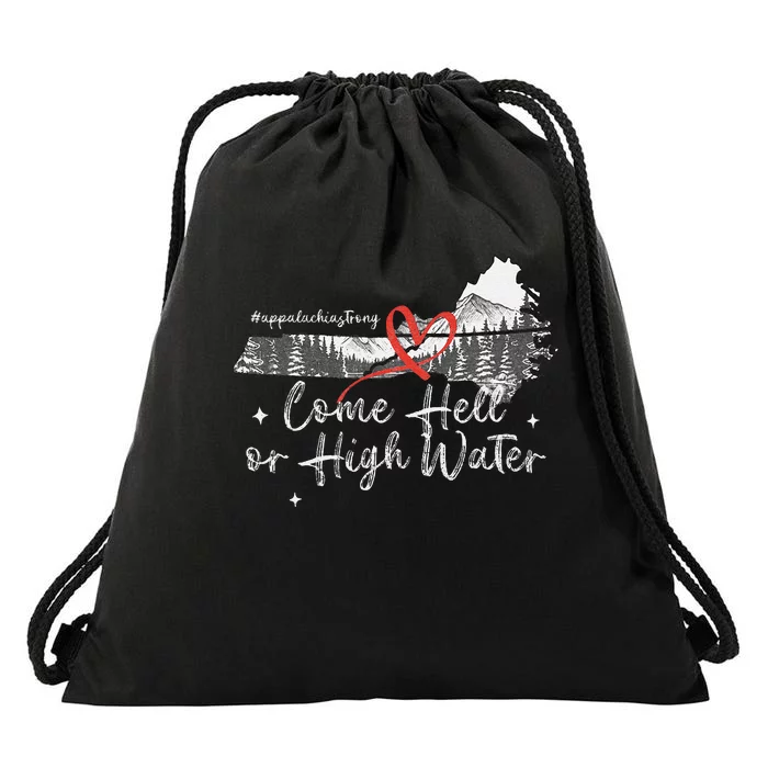 Appalachia Strong Come Hell Or High Water Mountain Nc Vn Tn Drawstring Bag