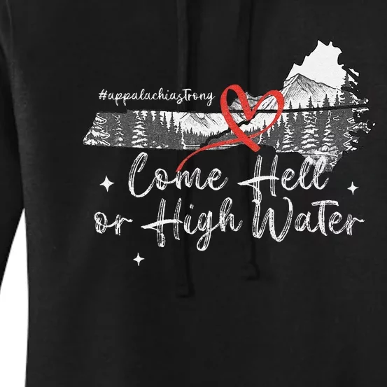 Appalachia Strong Come Hell Or High Water Mountain Nc Vn Tn Women's Pullover Hoodie