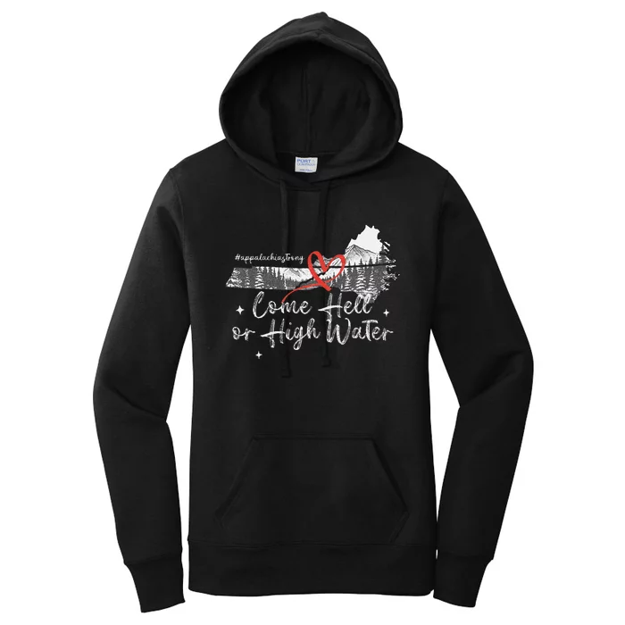 Appalachia Strong Come Hell Or High Water Mountain Nc Vn Tn Women's Pullover Hoodie