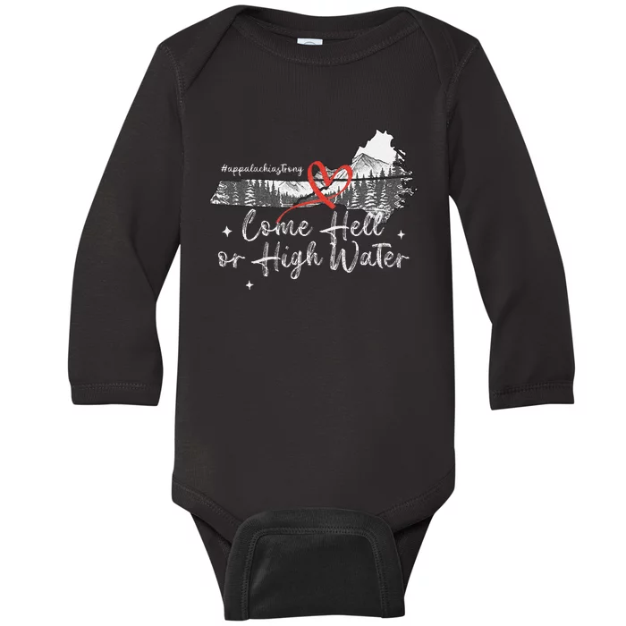 Appalachia Strong Come Hell Or High Water Mountain Nc Vn Tn Baby Long Sleeve Bodysuit