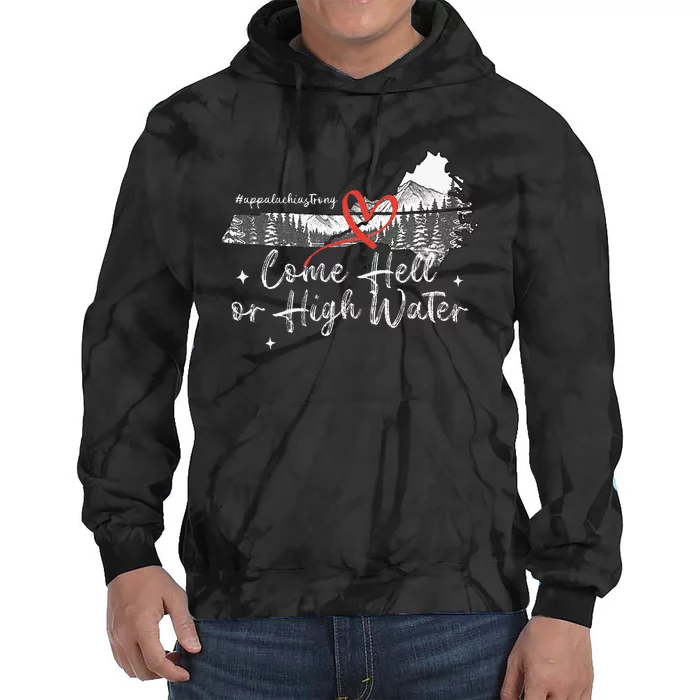 Appalachia Strong Come Hell Or High Water Mountain Tie Dye Hoodie