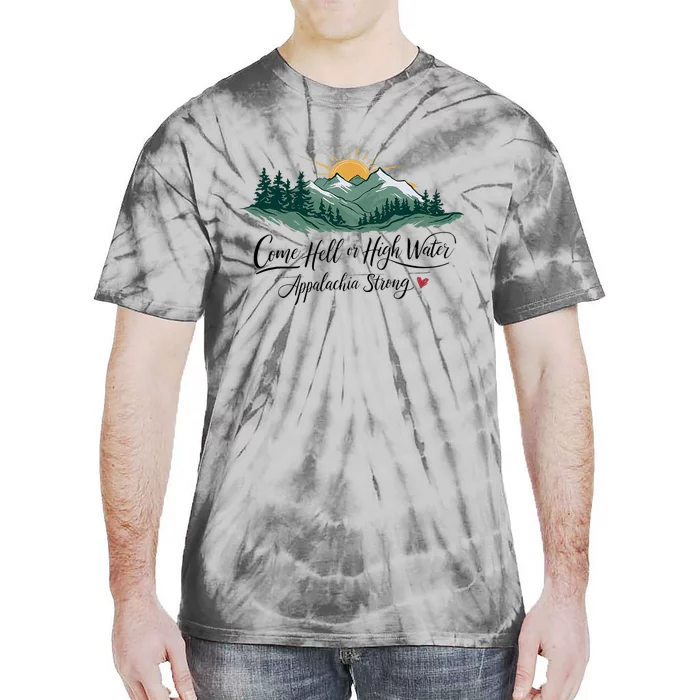 Appalachia Strong Come Hell Or High Water Tie-Dye T-Shirt