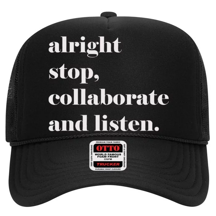 Alright Stop Collaborate And Listen Fun Lyric High Crown Mesh Trucker Hat