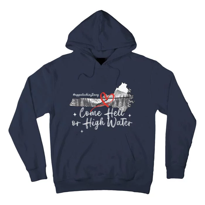 Appalachia Strong Come Hell Or High Water Mountain Nc Vn Tn Tall Hoodie