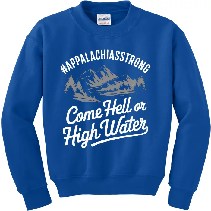 Appalachia Strong Come Hell Or High Water Mountain Kids Sweatshirt