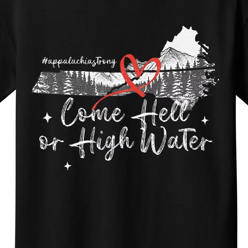 Appalachia Strong Come Hell Or High Water Mountain Nc Vn Tn Gift Kids T-Shirt