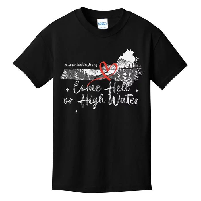 Appalachia Strong Come Hell Or High Water Mountain Nc Vn Tn Gift Kids T-Shirt