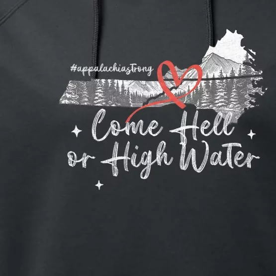 Appalachia Strong Come Hell Or High Water Mountain Nc Vn Tn Performance Fleece Hoodie